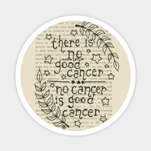 No Cancer is Good Cancer- black design Magnet